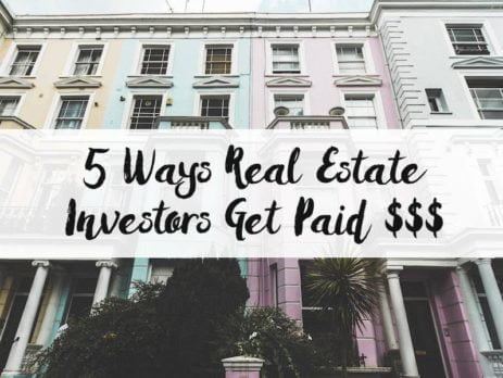 5 ways real estate investors get paid